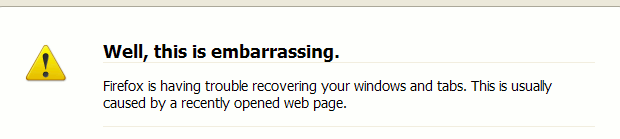 Dialogue box: "Well, this is embarrassing. Firefox is having trouble recovering your windows and tabs. This is usually caused by a recently opened webpage."